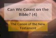 Can We Count on the Bible? (4) The Canon of the New Testament