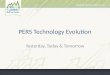 PERS Technology Evolution Yesterday, Today & Tomorrow