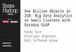 One Billion Objects in 2GB: Big Data Analytics on Small Clusters with Doradus OLAP Randy Guck Principal Engineer Dell Software Group