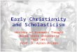 Early Christianity and Scholasticism History of Economic Thought Boise State University Fall 2015 Prof. D. Allen Dalton