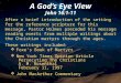 A God’s Eye View John 16:1-11 After a brief introduction of the setting for the reference scripture for this message, Pastor Holmes preceded his message