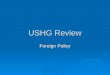USHG Review Foreign Policy. A New Nation: Neutrality  Washington’s Proclamation of Neutrality  At the end of his second term, Washington warns Americans