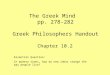 The Greek Mind pp. 278-282 Greek Philosophers Handout Chapter 10.2 Essential Question: In modern times, how do new ideas change the way people live?