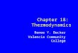 Chapter 18: Thermodynamics Renee Y. Becker Valencia Community College