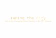 Taming the City Life in the Emerging Urban Society in the 19 th Century