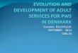 Susanne Blichfeldt SEPTEMBER 2014 DUBLIN. ADULTS with PWS Important: To be happy Avoid serious diseases Have the possibilities for development To have