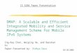 DMAP: A Scalable and Efficient Integrated Mobility and Service Management Scheme for Mobile IPv6 Systems Ing-Ray Chen, Weiping He, and Baoshan Gu Paper