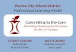 Parma City School District Professional Learning Model Committing to the Core Rethinking Mathematics & Literacy for the 21 st Century LITERACY COACHES
