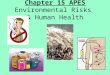 Chapter 15 APES Environmental Risks & Human Health