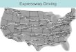 Expressway Driving. Advantages of Expressway - reasons for fewer collisions No cross Traffic Median or Barrier to separate traffic Pedestrians & slow