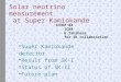 Solar neutrino measurement at Super Kamiokande ICHEP'04 ICRR K.Ishihara for SK collaboration Super Kamiokande detector Result from SK-I Status of SK-II