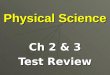 Physical Science Ch 2 & 3 Test Review. _______ is the rate of change in position. Motion