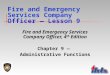 Fire and Emergency Services Company Officer — Lesson 9 Fire and Emergency Services Company Officer, 4 th Edition Chapter 9 — Administrative Functions