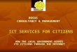 ROSAS CONSULTANCY & MANAGEMENT HOW THE LOCAL GOVERNMENT SERVES ITS CITIZENS THROUGH THE INTERNET ICT SERVICES FOR CITIZENS