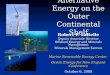 Alternative Energy on the Outer Continental Shelf Robert P. LaBelle Deputy Associate Director Offshore Energy and Minerals Management Minerals Management