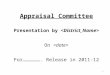 1 Appraisal Committee Presentation by On For………………. Release in 2011-12 1