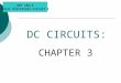 DC CIRCUITS: CHAPTER 3 DET 101/3 Basic Electrical Circuit 1