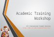 Academic Training Workshop RIT International Student Services