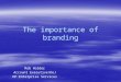 The importance of branding Rob Holder Account Executive/DoJ HP Enterprise Services