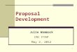 Proposal Development Julie Wammack CRC FYAP May 2, 2012 1