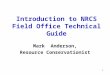 1 Introduction to NRCS Field Office Technical Guide Mark Anderson, Resource Conservationist