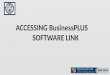 ACCESSING BusinessPLUS SOFTWARE LINK. Accessing Business Software (Bi-Tech) Link Click: Directory Select: Department Directory ACCESSING BUSINESS SOFTWARE