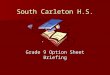 South Carleton H.S. Grade 9 Option Sheet Briefing