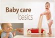 Infant care 1.Holding a baby 2.Dressing a baby 3.Sleeping habits 4.Coping with crying 5.Bottle temperature 6.Burping a baby 7.Feeding 8.Introducing