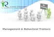 Management & Behavioral Trainers. What We Are R Trainers & Motivators is an initiative to meet the Training needs of Corporate Houses in all spheres –