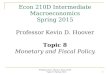 Professor K.D. Hoover, Econ 210D Topic 8 Spring 2015 1 Econ 210D Intermediate Macroeconomics Spring 2015 Professor Kevin D. Hoover Topic 8 Monetary and