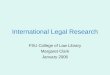International Legal Research FSU College of Law Library Margaret Clark January 2006