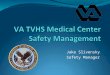 Jake Slivensky Safety Manager. VA TVHS Demographics 2 Main Hospitals Nashville- Tertiary Care Murfreesboro- Long Term Care/Psych 14 Outpatient