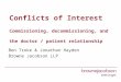 Conflicts of Interest Commissioning, decommissioning, and the doctor / patient relationship Ben Troke & Jonathan Hayden Browne Jacobson LLP
