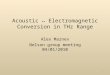 1 Acoustic ↔ Electromagnetic Conversion in THz Range Alex Maznev Nelson group meeting 04/01/2010