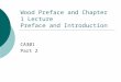 Wood Preface and Chapter 1 Lecture Preface and Introduction CA301 Part 2