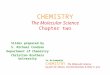 CHEMISTRY The Molecular Science Chapter two Slides prepared by S. Michael Condren Department of Chemistry Christian Brothers University to Accompany CHEMISTRY
