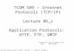 TCOM 509 – Internet Protocols (TCP/IP) Lecture 06_c Application Protocols: HTTP, FTP, SMTP Instructor: Dr. Li-Chuan Chen Date: 10/06/2003 Based in part