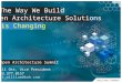 0 is Changing Open Architecture Solutions The Way We Build Bill Ott, Vice President 703.377.0157 ott_william@bah.com Open Architecture Summit