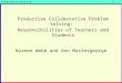 C R E S S T / U C L A 1 Productive Collaborative Problem Solving: Noreen Webb and Ann Mastergeorge Responsibilities of Teachers and Students