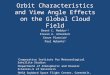 Orbit Characteristics and View Angle Effects on the Global Cloud Field Brent C. Maddux 1,2 Steven A. Ackerman 1 Steve Platnick 3 Paul Hubanks 4 1 Cooperative