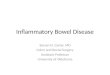 Inflammatory Bowel Disease Steven N. Carter, MD Colon and Rectal Surgery Assistant Professor University of Oklahoma