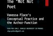 The “Not Not Poet” Vanessa Place’s Conceptual Practice and the Author- Function OLGA PEK (DALC, CHARLES UNIVERSITY IN PRAGUE) olga.pekova@gmail.com