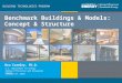 Program Name or Ancillary Texteere.energy.gov BUILDING TECHNOLOGIES PROGRAM Benchmark Buildings & Models: Concept & Structure Dru Crawley, Ph.D. U.S. Department