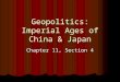 Geopolitics: Imperial Ages of China & Japan Chapter 11, Section 4