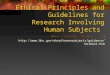 Ethical Principles and Guidelines for Research Involving Human Subjects 
