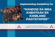 Implementing Guidelines for “HANDOG SA MGA KABATAAN SA KANILANG PAGTATAPOS” Department of Labor and Employment BUREAU OF LOCAL EMPLOYMENT