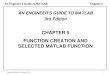 Chapter 5 1 An Engineer’s Guide to MATLAB Copyright © Edward B. Magrab 2009 AN ENGINEER’S GUIDE TO MATLAB 3rd Edition CHAPTER 5 FUNCTION CREATION AND SELECTED