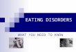 EATING DISORDERS WHAT YOU NEED TO KNOW FitzGerald Health 101