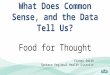 What Does Common Sense, and the Data Tell Us? Food for Thought Torney Smith Spokane Regional Health District