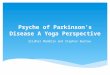 Psyche of Parkinson’s Disease A Yoga Perspective Sridhar Maddela and Stephen Buetow